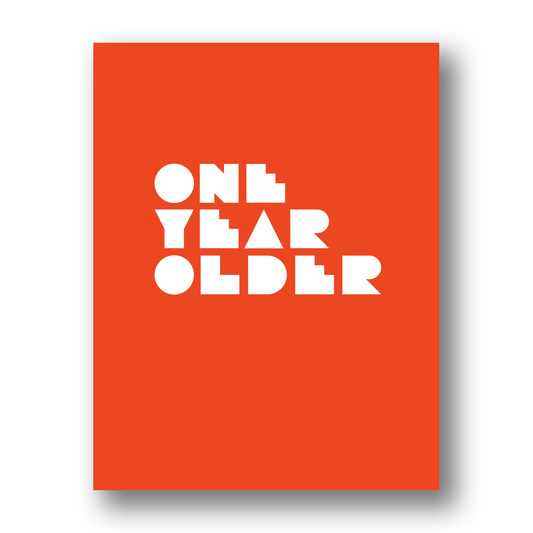 One Year Older | Greeting Card