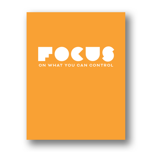 Focus On What You Can Control | Greeting Card