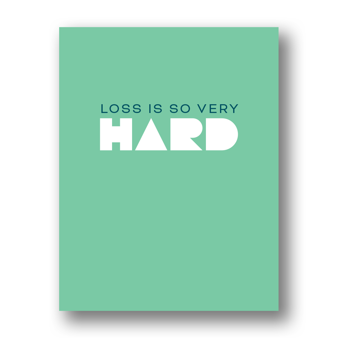 Loss Is Hard | Greeting Card